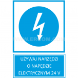 TZN - UŻYWAJ NARZĘDZI O NAPĘDZIE ELEKTRYCZNYM 24V